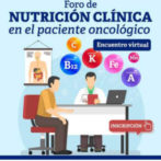 Foro de Nutrición Clínica en el Paciente Oncológico